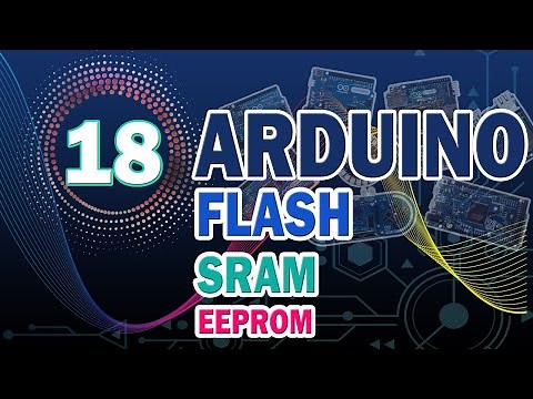 Arduino #18: les 3 types de la mémoire | FLASH | SRAM | EEPROM [TUTO]