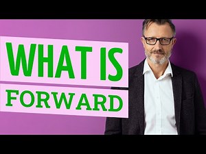 Forward | Meaning of forward