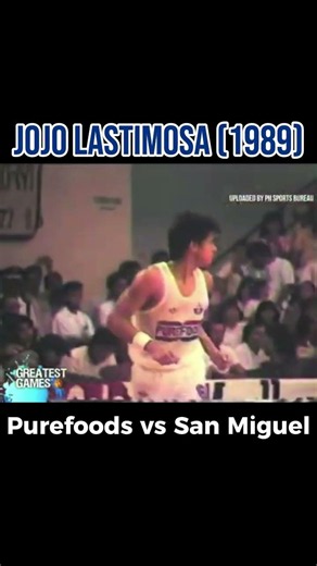 PBA LEGENDS: JOJO LASTIMOSA (1989) PUREFOODS VS SAN MIGUEL