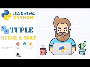 Merge and Sort Items of a Tuple in Python - Python Tutorial for Beginners