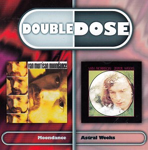 Van Morrison - Moondance / Astral Weeks