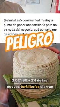 Peligros de poner una tortilleria sin conocimiento #tortilleria #emprendimiento #maiz