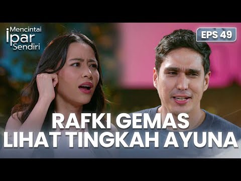 Rafki Gemas Lihat Tingkah Ayuna | MENCINTAI IPAR SENDIRI | EPS. 49 EXTENDED VERSION