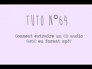 [Tuto n°64] - Comment extraire de la musique à partir d'un CD en mp3? | Les Conseils d'Isa