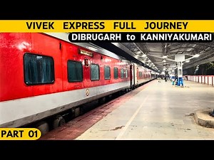 * India's Longest Train Journey * Dibrugarh to Kanniyakumari Vivek Express Full Journey - Part 01
