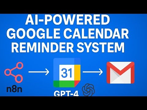 Build an AI-Powered Google Calendar Reminder System with n8n, GPT-4 & Gmail