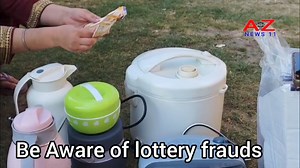 Be Aware of lottery frauds . A Special Desk: Report Muzamil Yaqoob AZ News 11 @topfans | AZ News 11