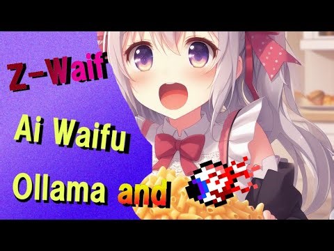 Z-Waif - Ollama and AI Vision for your Waifu!