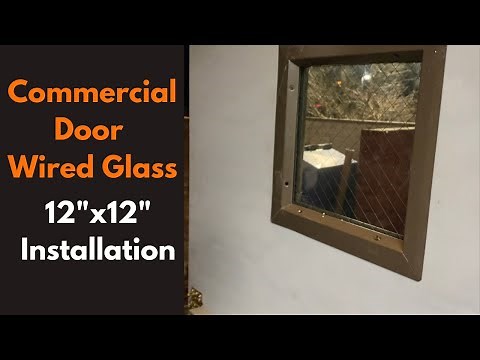 Commercial Door 12"x12" Wired Glass Window Installation