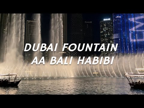 Dubai Fountain - Aa Bali Habibi by Elissa