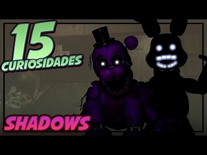 SHADOWS | 15 Datos y Curiosidades | Five Nights at Freddy´s
