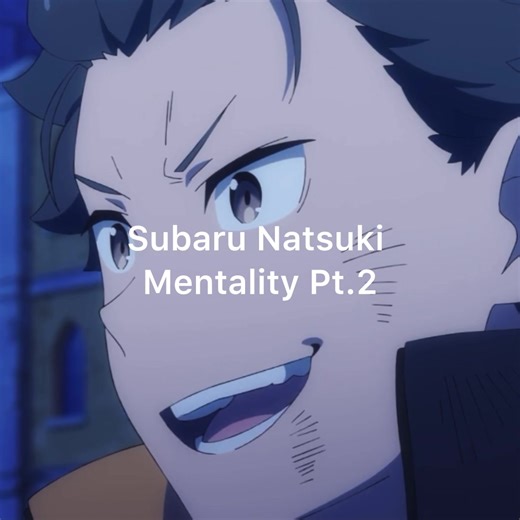 “Cut the crap” #subarunatsuki #fyp #rezero #mentality #viral | Subaru Natsuki