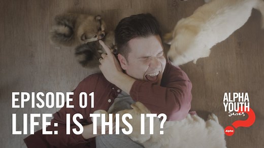 Alpha Youth Series | Episode 01 | Life: Is this It?