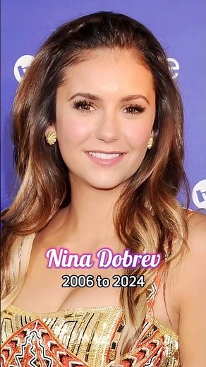 Nina Dobrev evolution from childhood to 2024