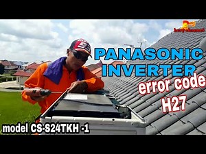 Panasonic inverter error h27 dan cara mengatasinya. ..