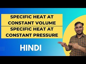 SPECIFIC HEAT AT CONSTANT VOLUME || SPECIFIC HEAT ATCONSTANT PRESSURE