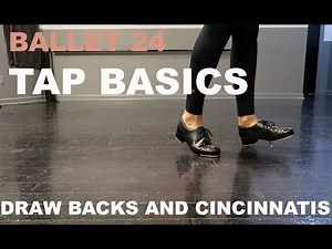 Ballet 24's Tap Basics: Draw Backs and Cincinnatis