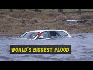 The biggest flood in the world