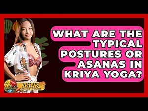What Are The Typical Postures Or Asanas In Kriya Yoga? - Asia's Ancient Wisdom