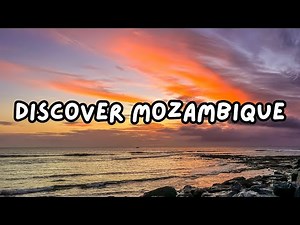 Mozambique's Must-See Cities: Top 5 Destinations for Your Next Adventure!