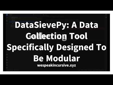 [Python] DataSievePy Part 1: A Data Collection Python Tool Specifically Designed To Be Modular