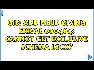 GIS: Add Field giving ERROR 000464: Cannot get exclusive schema lock?
