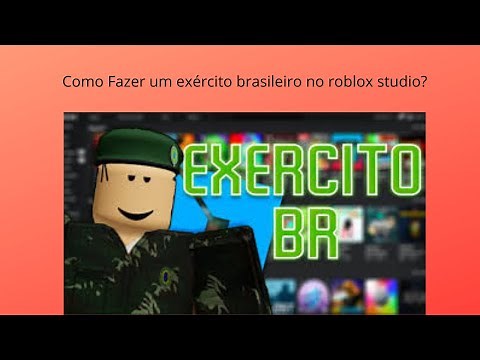 COMO FAZER UM EB[EXÉRCITO BRASILEIRO] NO SEU ROBLOX?
