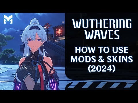 How to Install and Use Mods in Wuthering Waves