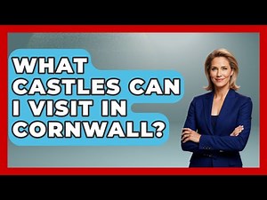 What Castles Can I Visit In Cornwall? - United Kingdom Explorers