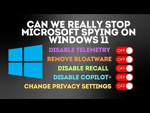 Can We Really Stop Microsoft Spying on Windows 11