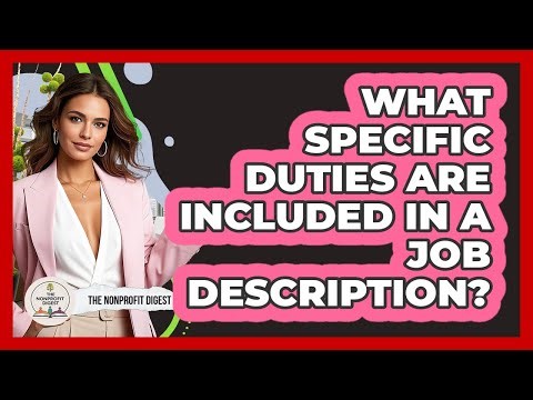 What Specific Duties Are Included In A Job Description?