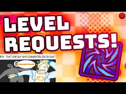 🔴 GD LEVEL REQUESTS LIVE!!! (anyone welcome)