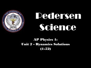 Unit 2: Dynamics Solutions (1-52)