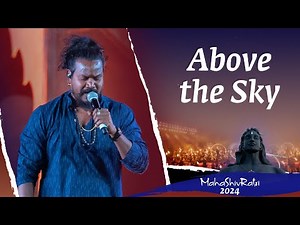 Above the sky | V.M. Mahalingam with Sounds of Isha | Mahashivratri 2024