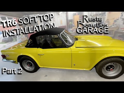 Triumph TR6 Soft top installation - Part 2 - Canvas