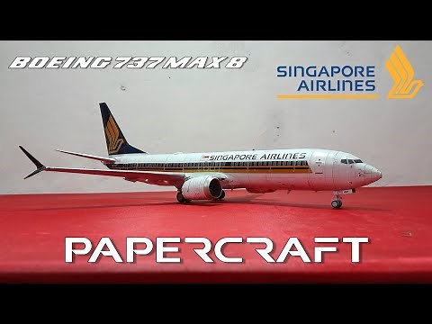 SINGAPORE AIRLINES BOEING 737 MAX 8 PAPERCRAFT/PAPERMODEL #papercraft #boeing #737max