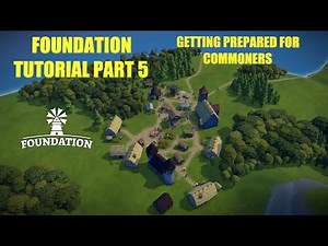 Foundation Gameplay Tutorial | Getting Prepared For Commoners | Part 5