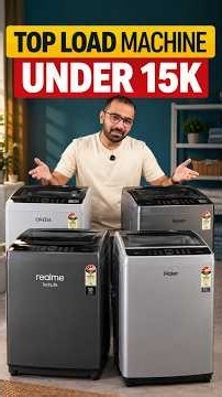 Best Top Load Washing Machine Under 15000 - Best Washing Machine 2026 - Haier vs Onida vs Realme