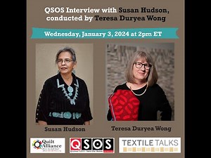 Textile Talk: QSOS Interview with Susan Hudson conducted by Teresa Duryea Wong