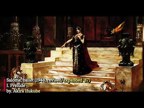 Akira Ifukube - Salome, ballet (1948, revised/expanded '87) I. Prelude