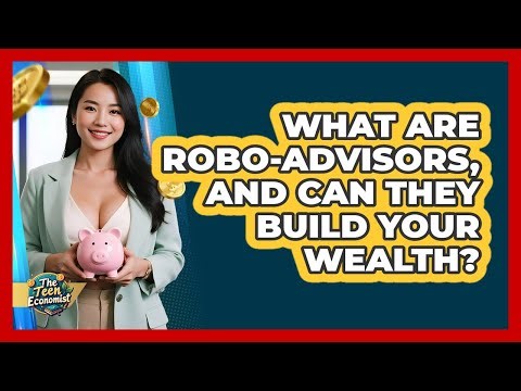 What Are Robo-advisors, And Can They Build Your Wealth? - The Teen Economist
