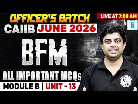 CAIIB June 2026 | CAIIB BFM Module B | Unit 13 | All Important MCQs | by Akhilesh Sir