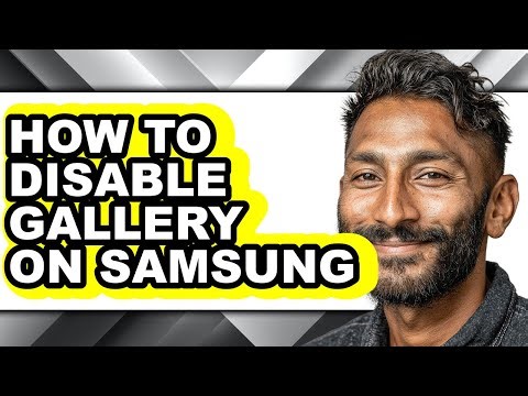 How to Disable Gallery on Samsung - Full Guide
