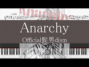 【piano】Anarchy (Official髭男dism) 採譜してみた