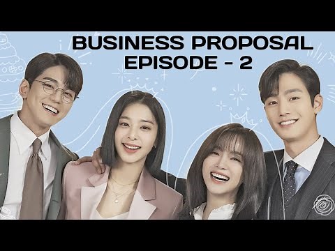 Business Proposal Episode 2 Explained in Hindi | Korean Drama Full Story Recap