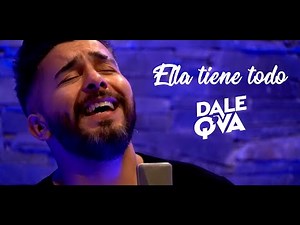 Dale Q' Va - Ella tiene todo (Él lo tiene todo) [Video Lyric]