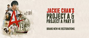 88 Films Announces Jackie Chan’s Swashbuckling Adventures “Project A” & “Project A: Part II” In Deluxe Limited-Edition 4K Ultra HD™ & Special Edition Blu-ray™ Box Sets - Irish Film Critic