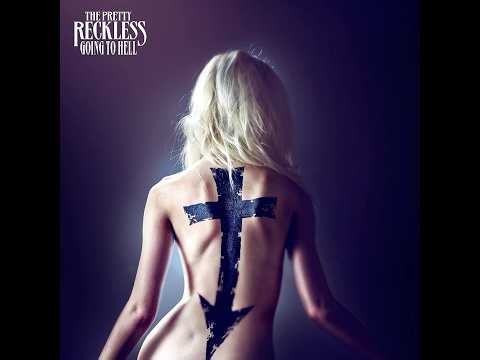 The Pretty Reckless - Going To Hell (Full Album) [Explicit]