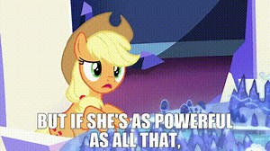 But if she's as powerful as all that,