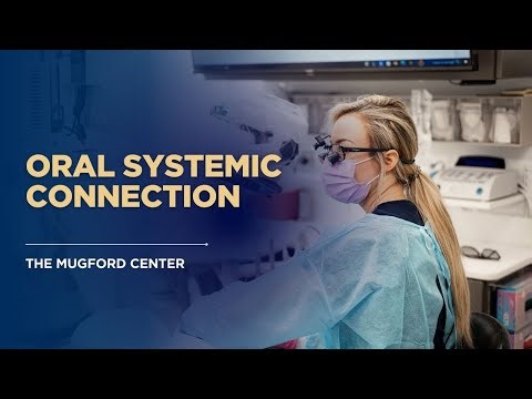 Oral Systemic Connection at The Mugford Center